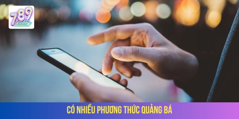 Làm đại lý cần quảng bá bằng nhiều phương thức tuỳ chọn 
